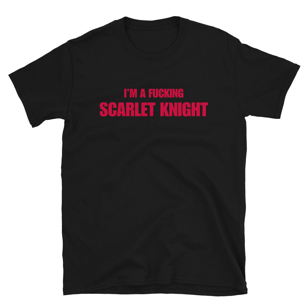 I'm A Fucking Scarlet Knight