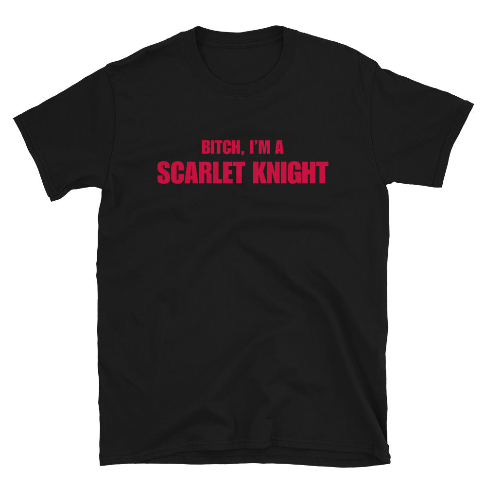 Bitch, I'm A Scarlet Knight
