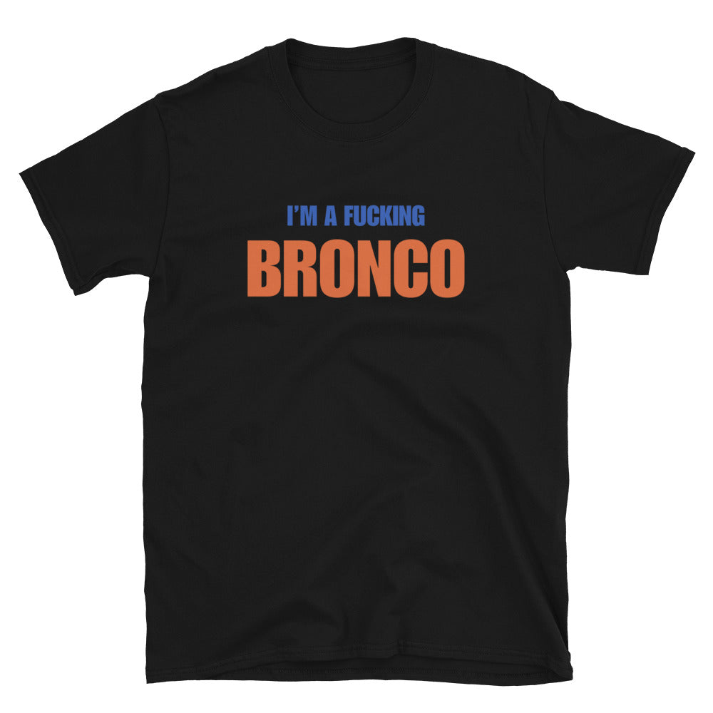 I'm A Fucking Bronco