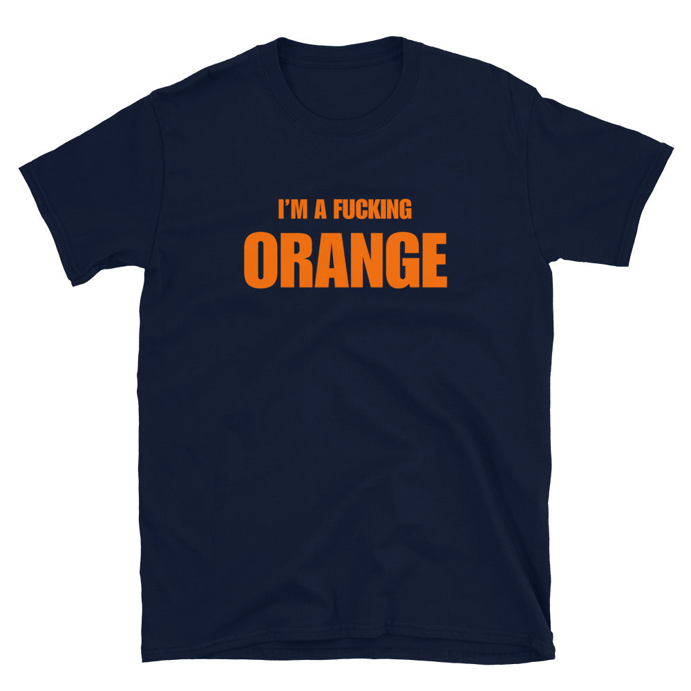 I'm A Fucking Orange