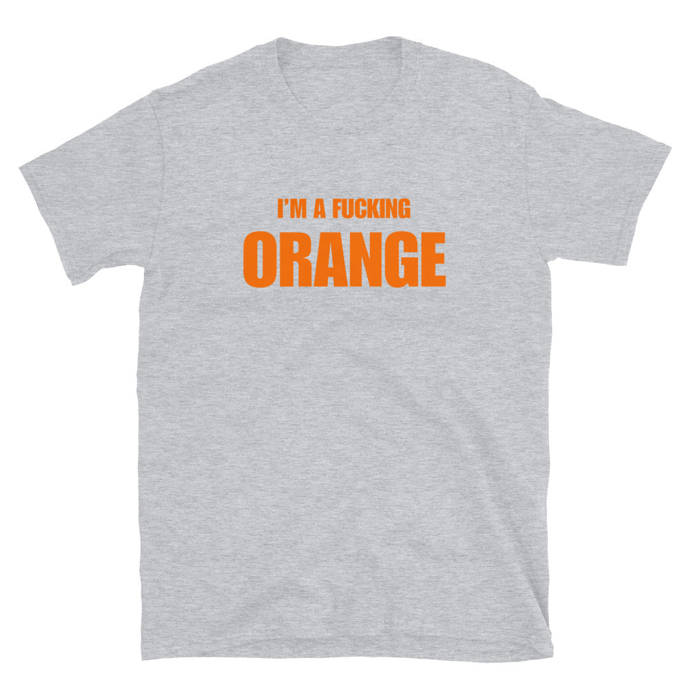 I'm A Fucking Orange