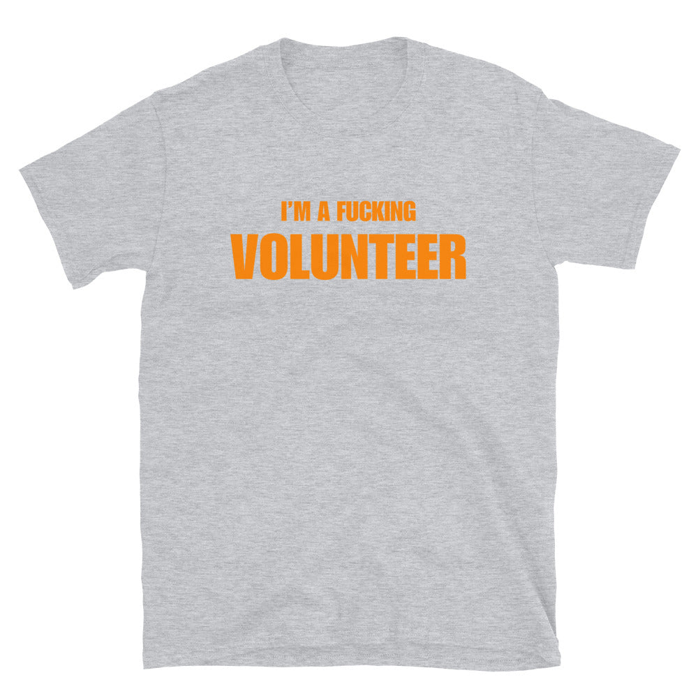 I'm A Fucking Volunteer