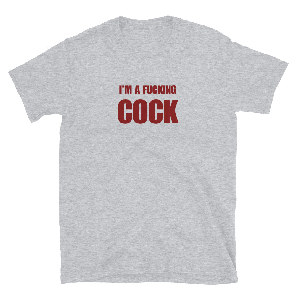 I'm A Fucking Cock