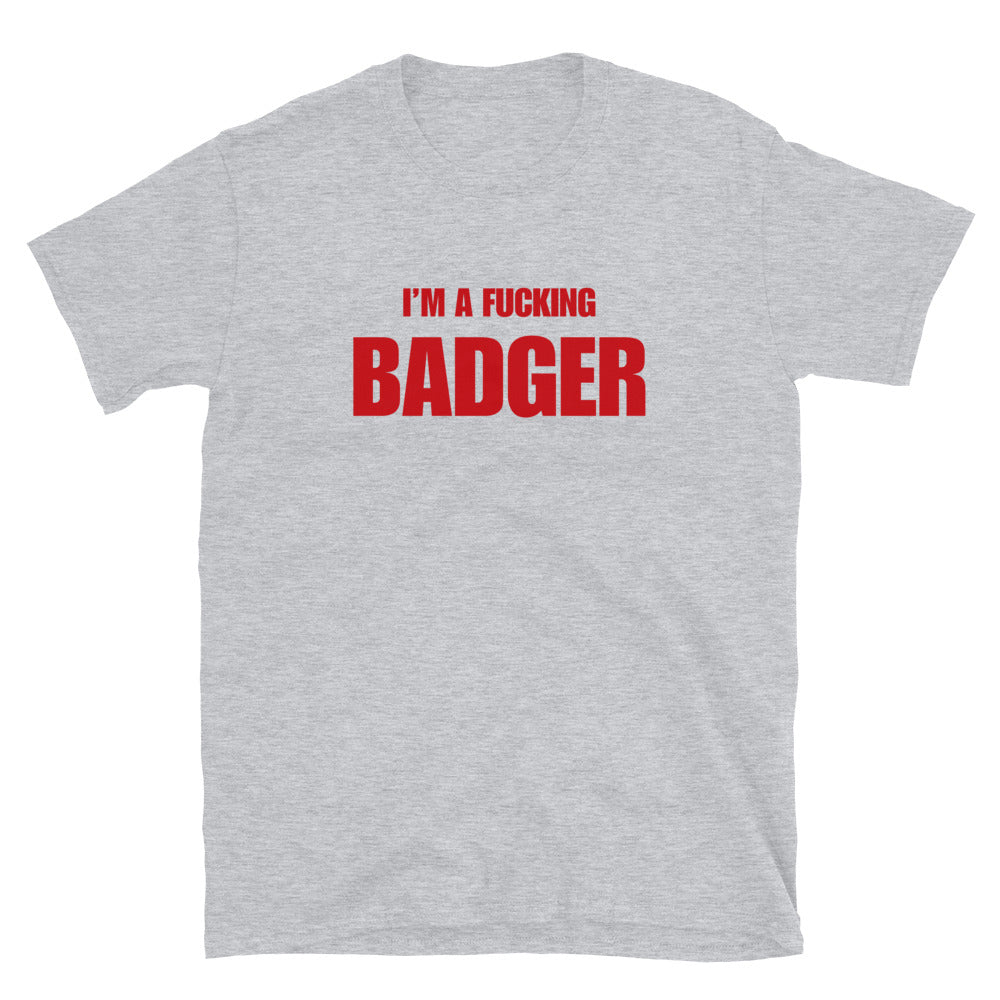 I'm A Fucking Badger
