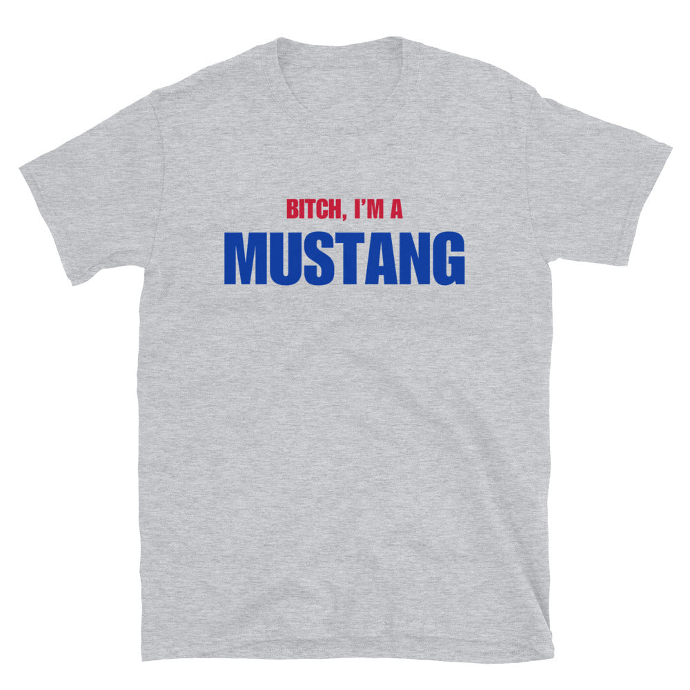 Bitch, I'm A Mustang