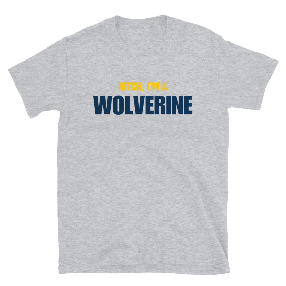 Bitch, I'm A Wolverine
