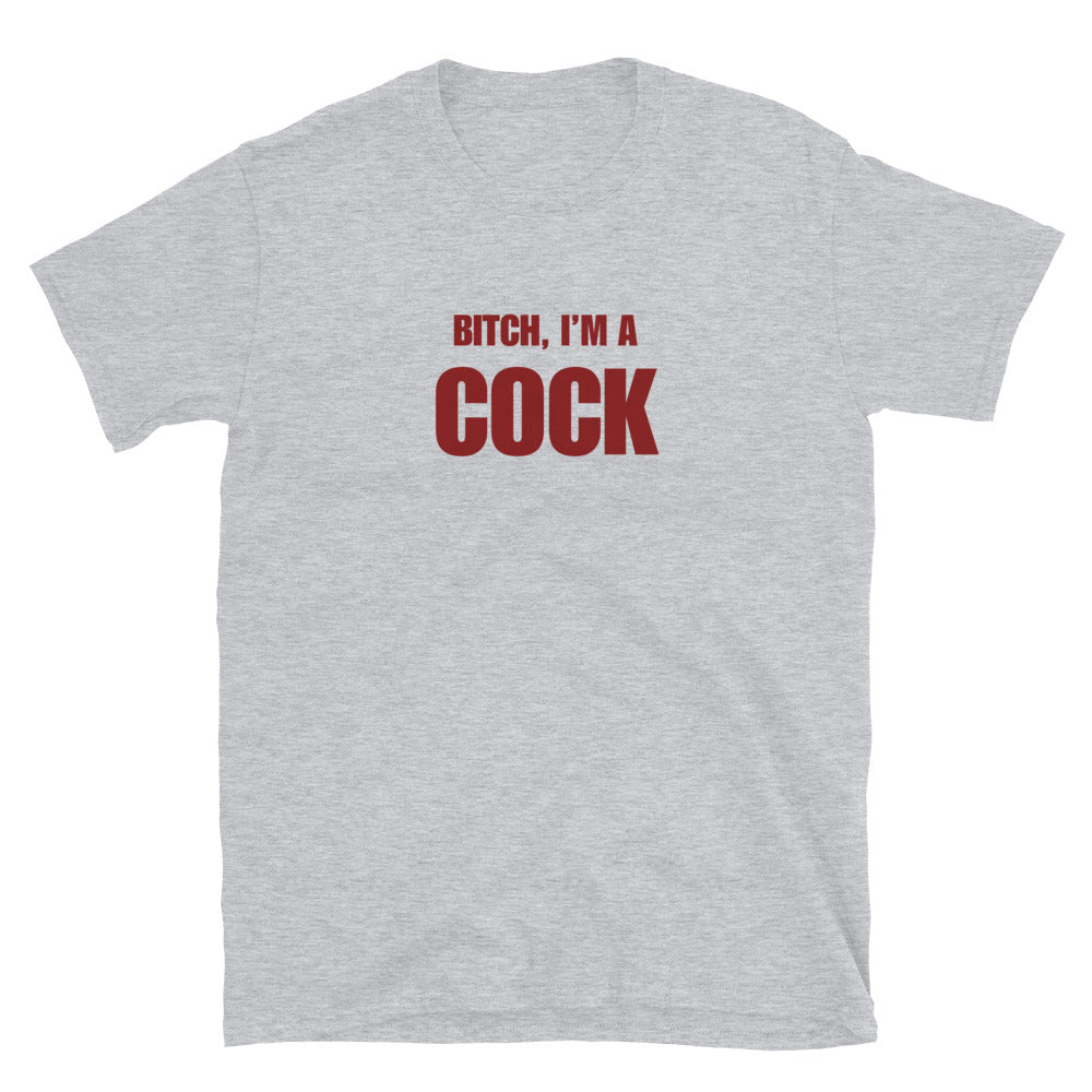 Bitch, I'm A Cock