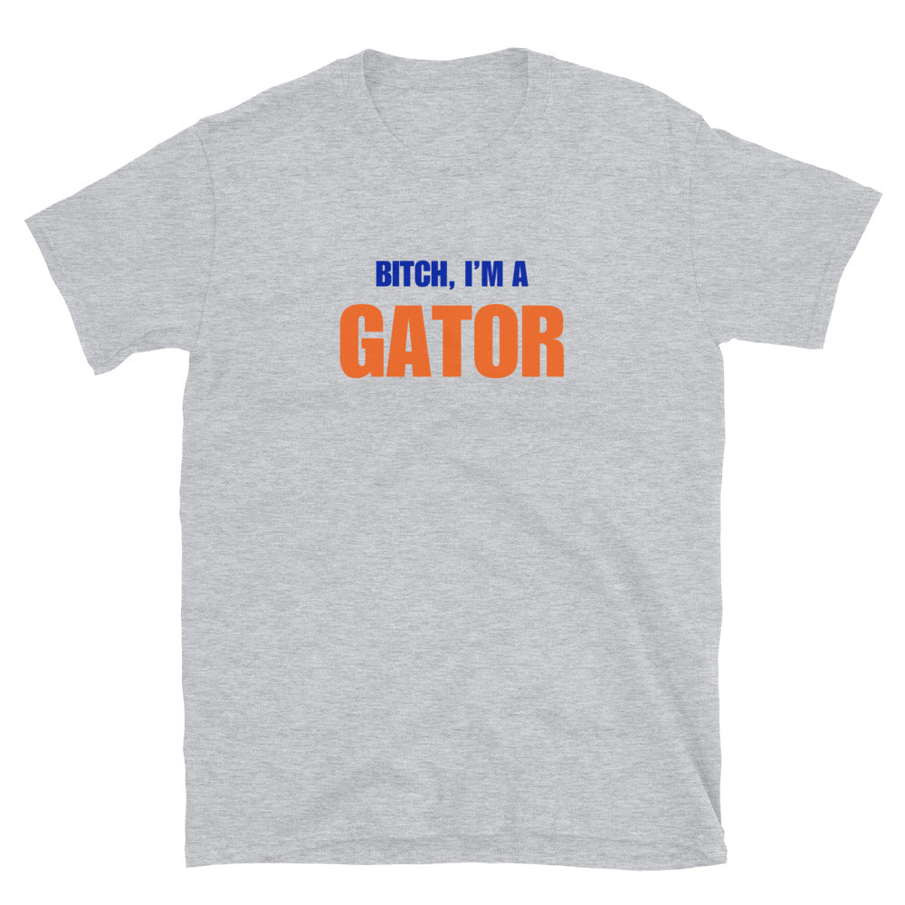 Bitch, I'm A Gator