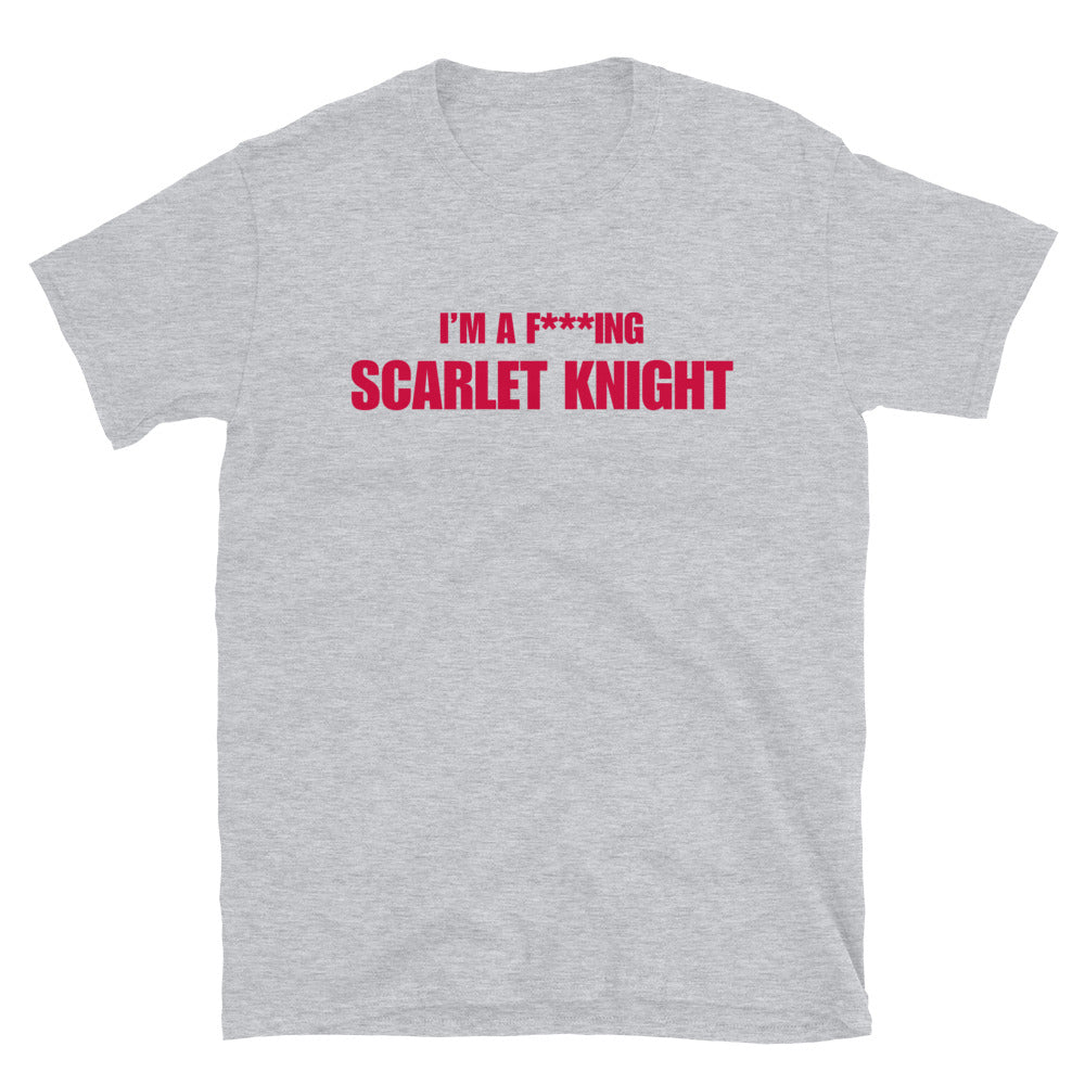 I'm A F***ing Scarlet Knight