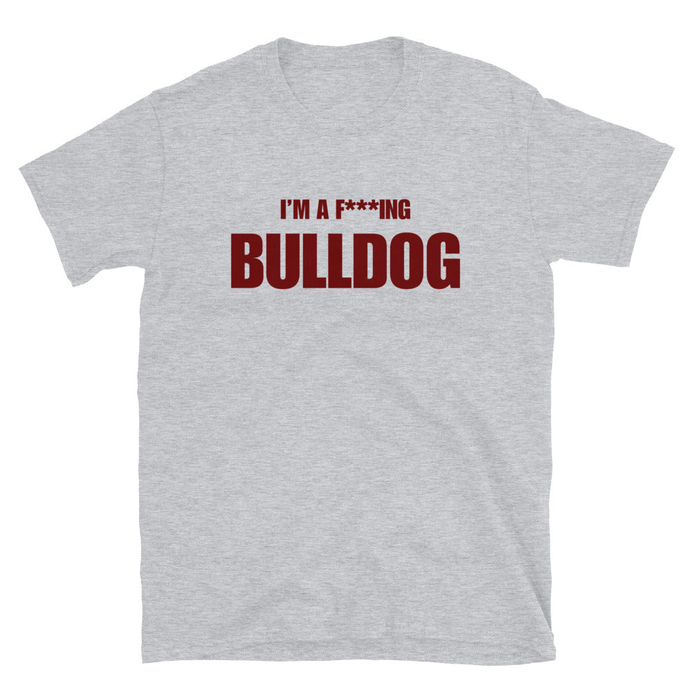 I'm A F***ing Bulldog