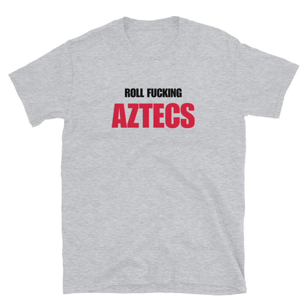 Roll Fucking Aztecs