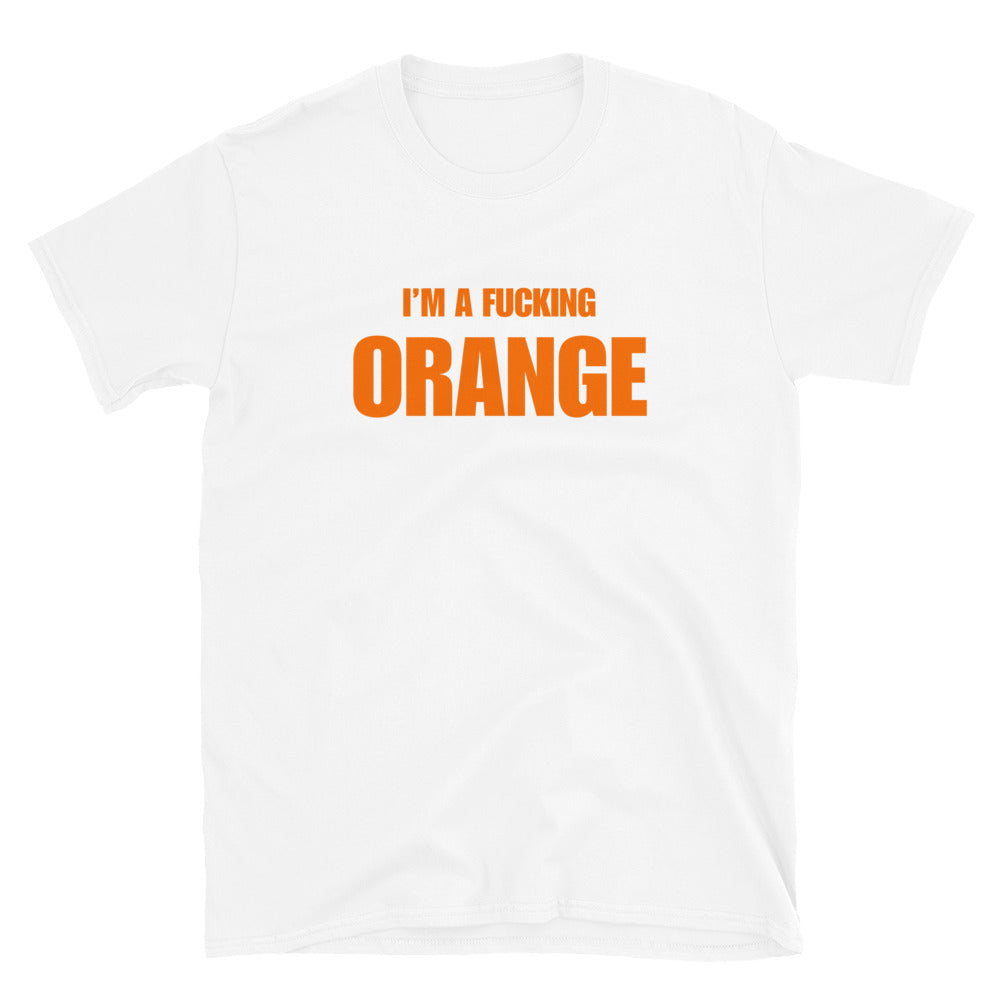 I'm A Fucking Orange