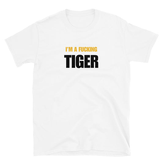 I'm A Fucking Tiger