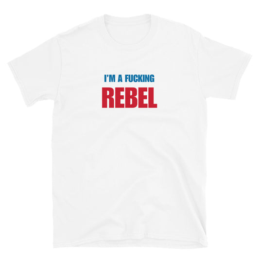 I'm A Fucking Rebel