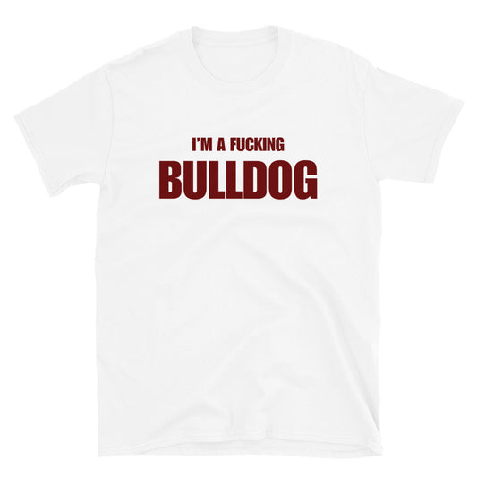 I'm A Fucking Bulldog