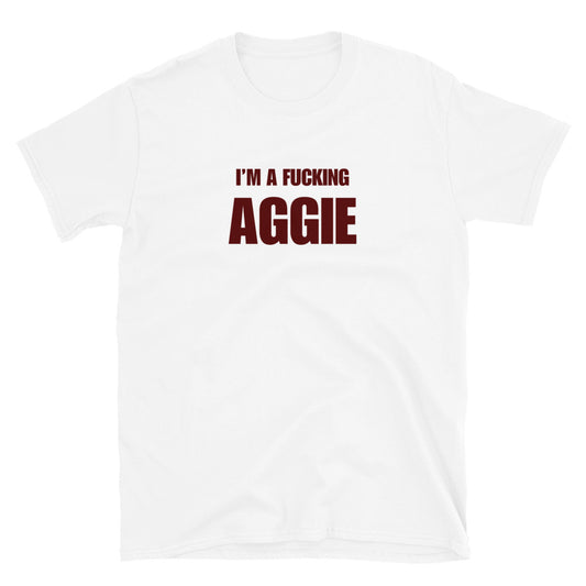I'm A Fucking Aggie