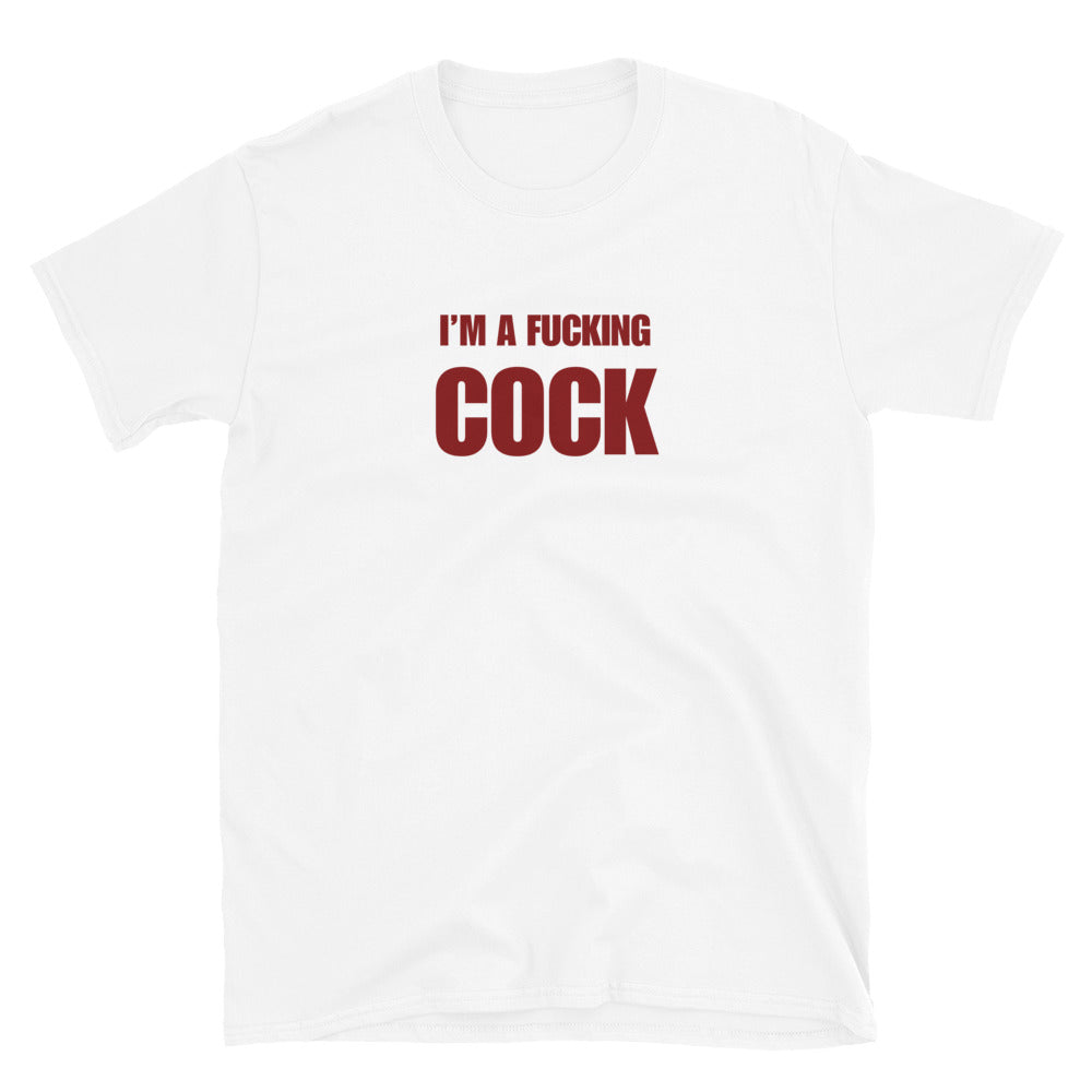 I'm A Fucking Cock