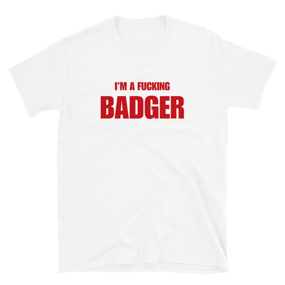 I'm A Fucking Badger