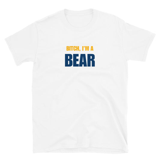 Bitch, I'm A Bear