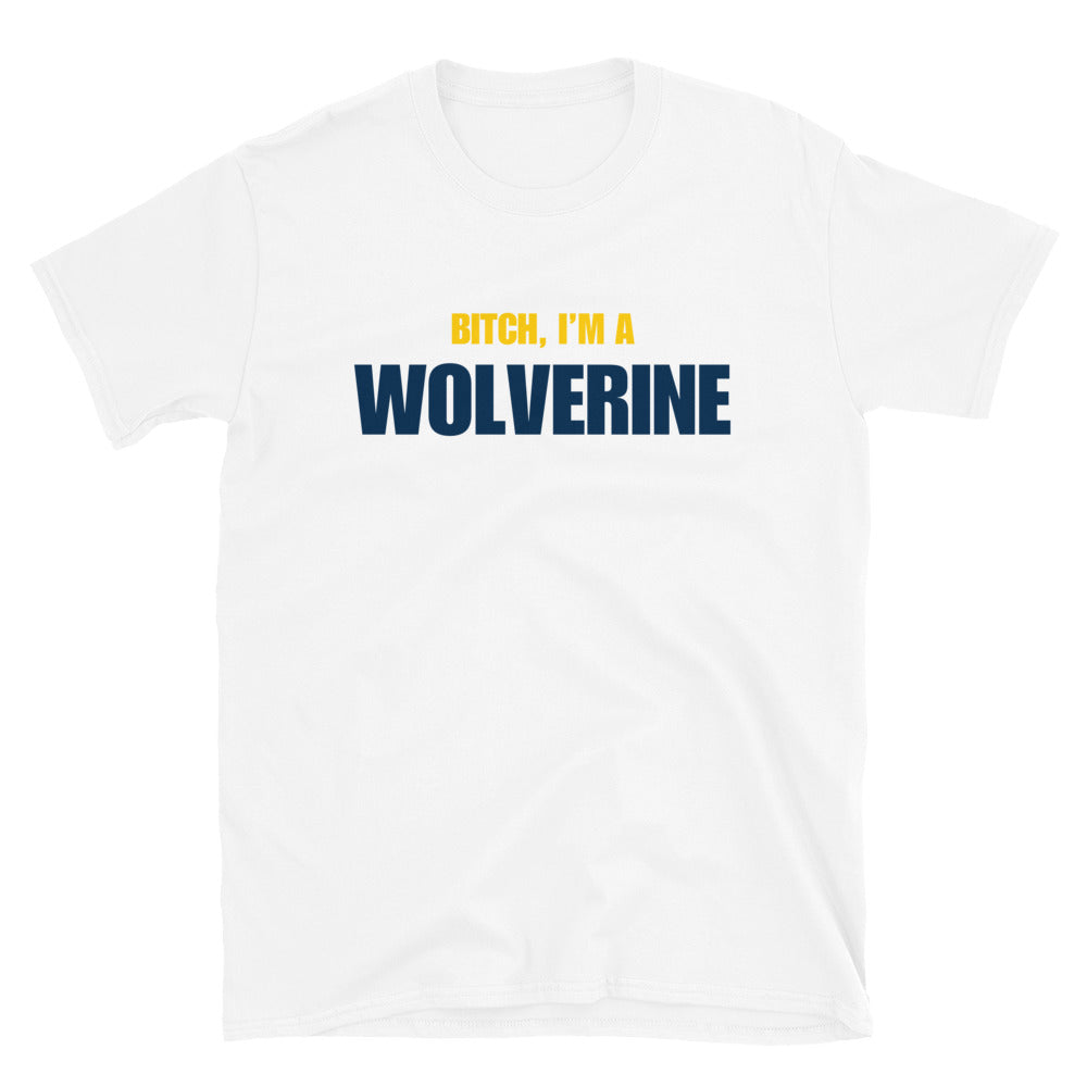 Bitch, I'm A Wolverine