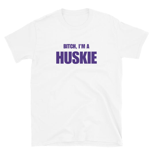 Bitch, I'm A Huskie