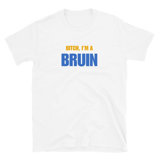 Bitch, I'm A Bruin
