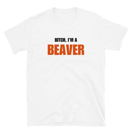 Bitch, I'm A Beaver