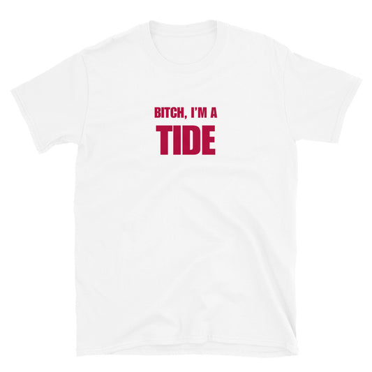 Bitch, I'm A Tide