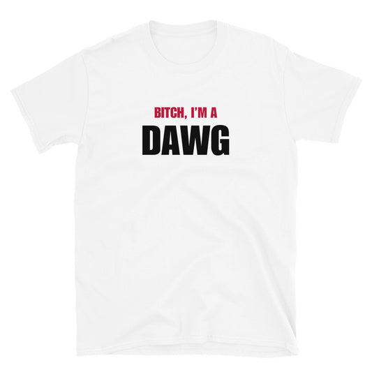 Bitch, I'm A Dawg