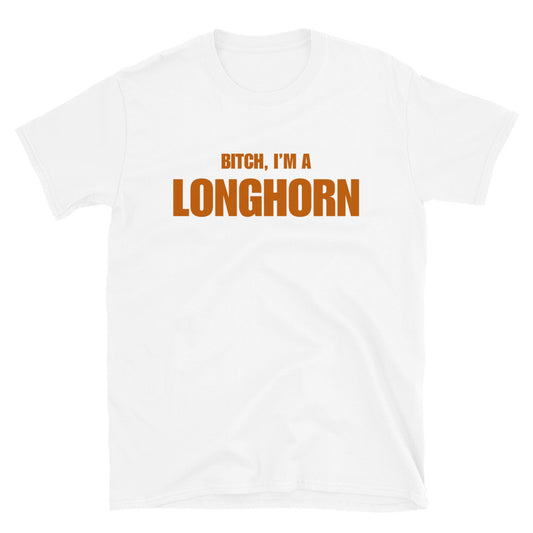 Bitch, I'm A Longhorn