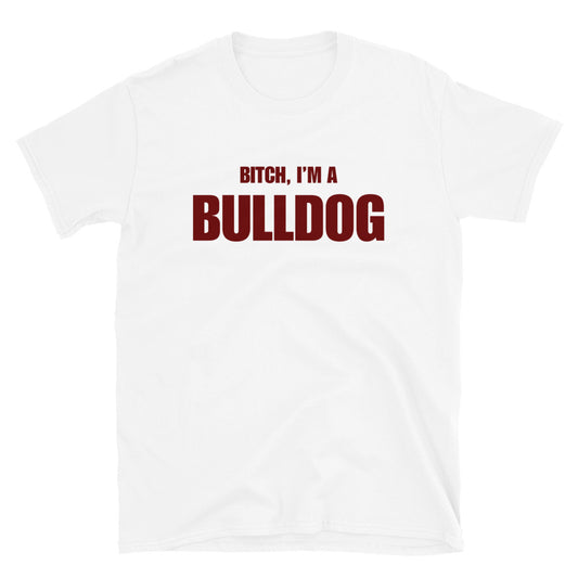 Bitch, I'm A Bulldog