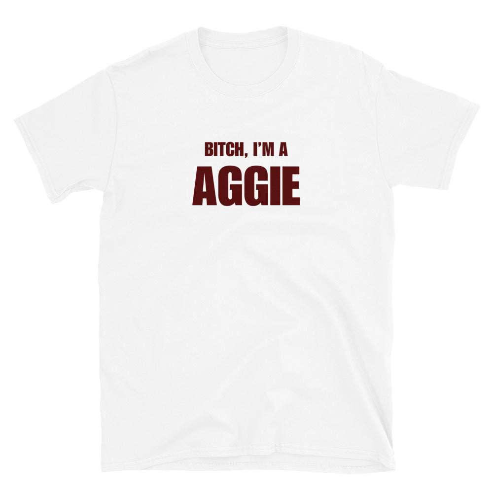 Bitch, I'm A Aggie