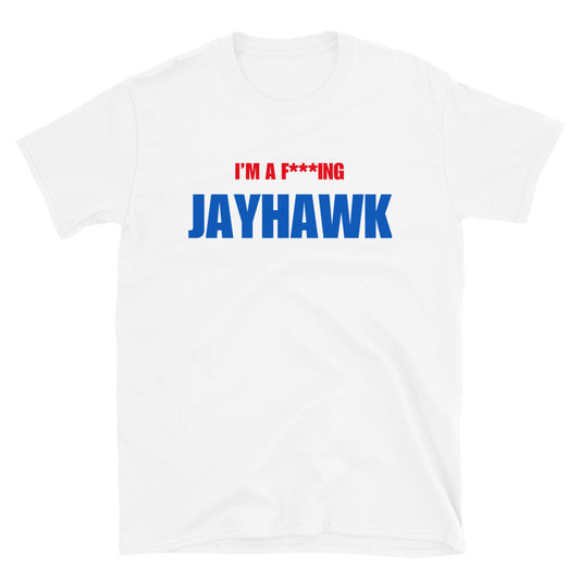 I'm A F***ing Jayhawk
