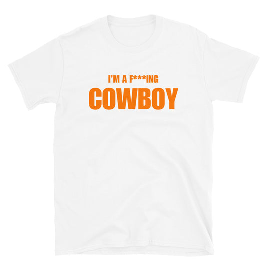 I'm A F***ing Cowboy