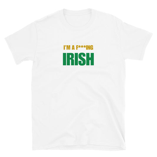 I'm A F***ing Irish
