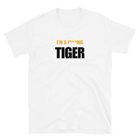 I'm A F***ing Tiger