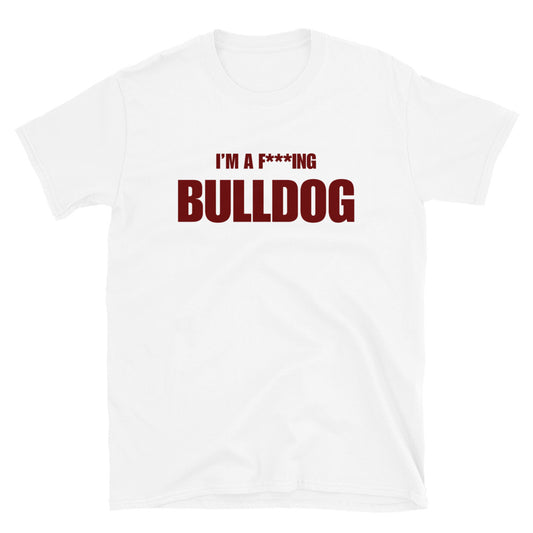 I'm A F***ing Bulldog