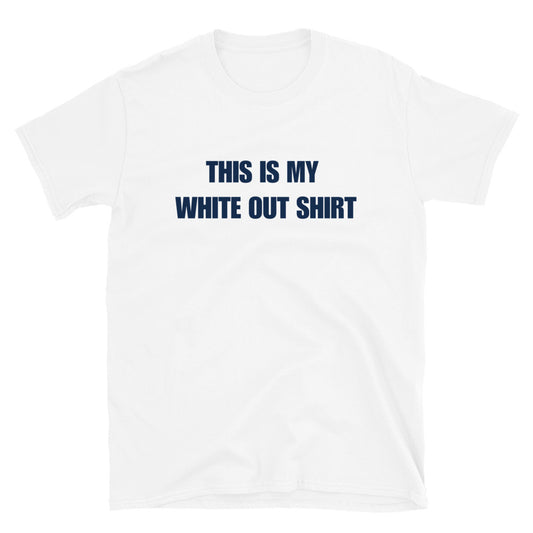 This Is My White Out Shirt