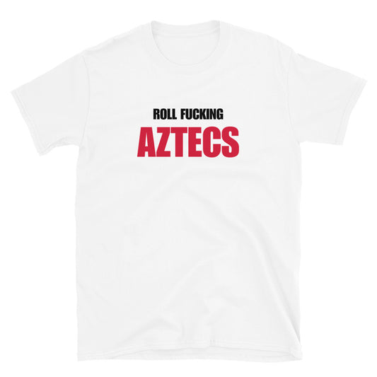 Roll Fucking Aztecs