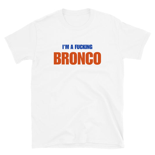 I'm A Fucking Bronco