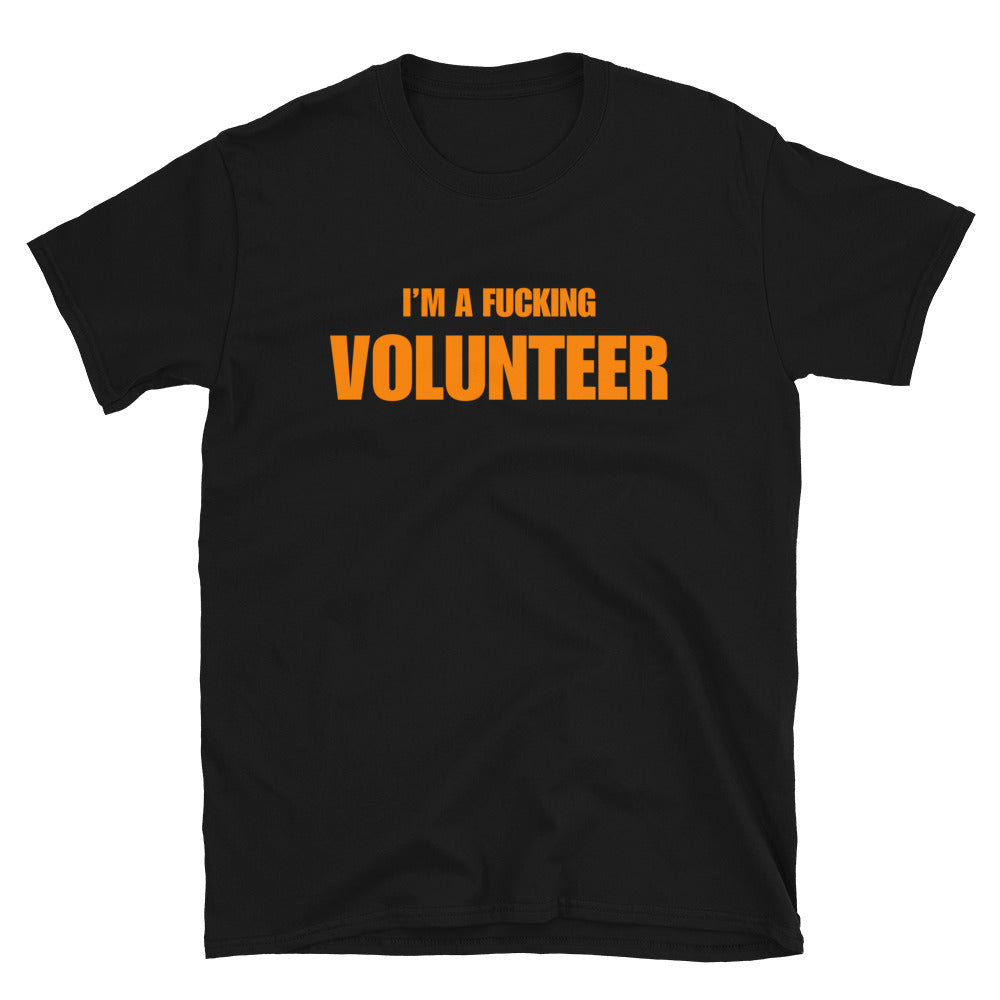 I'm A Fucking Volunteer
