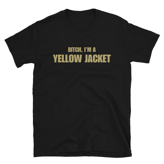 Bitch, I'm A Yellow Jacket