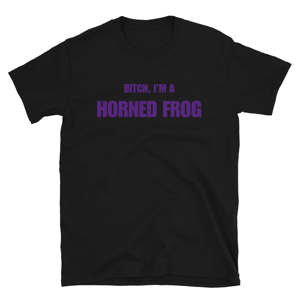Bitch, I'm A Horned Frog