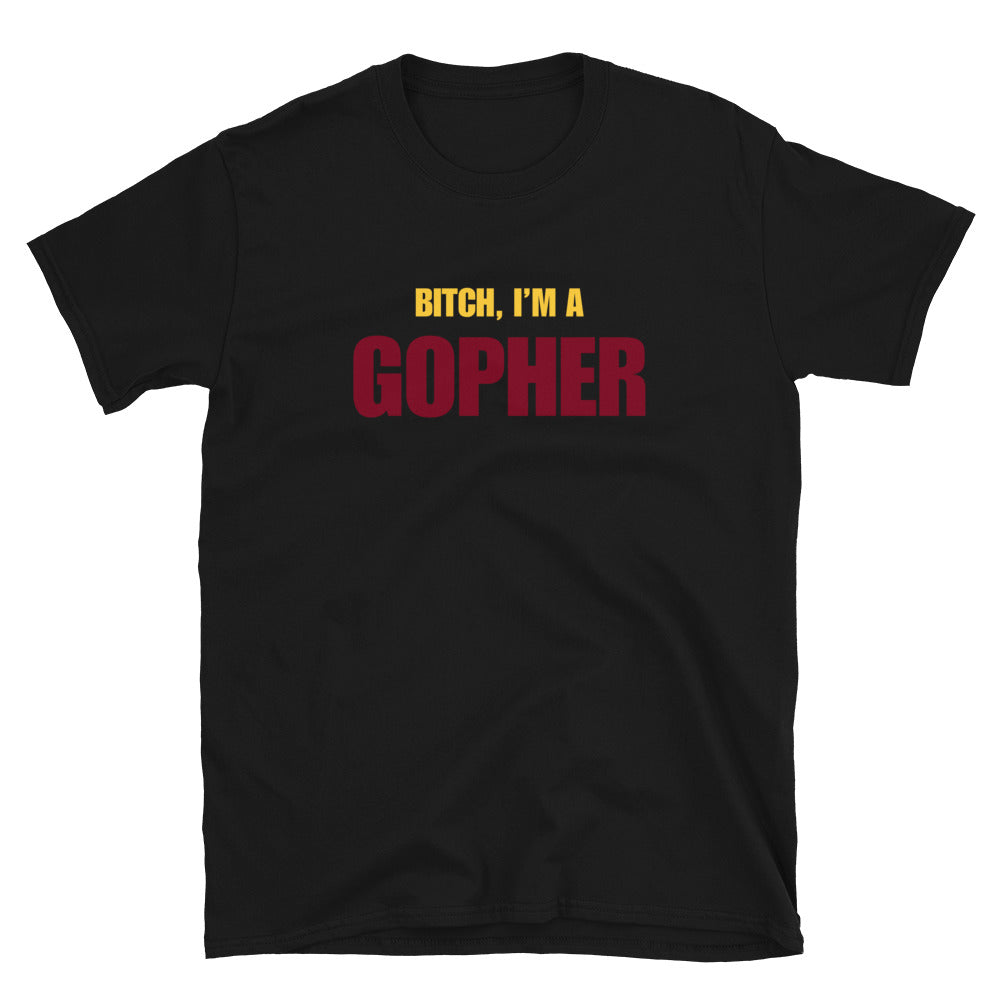Bitch, I'm A Gopher