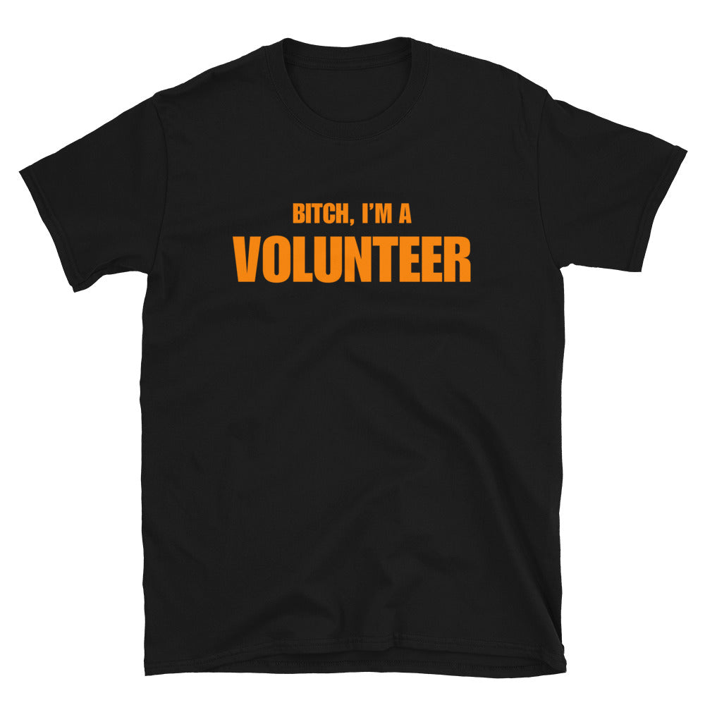 Bitch, I'm A Volunteer