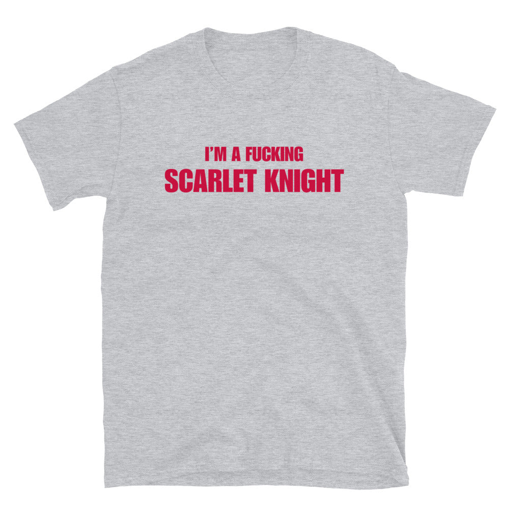 I'm A Fucking Scarlet Knight