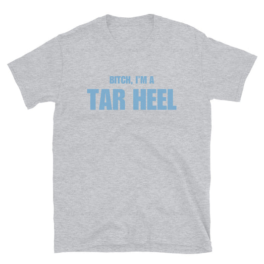 Bitch, I'm A Tar Heel
