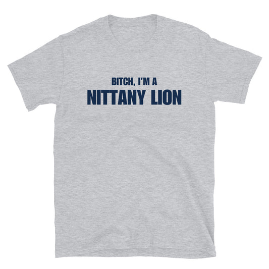 Bitch, I'm A Nittany Lion