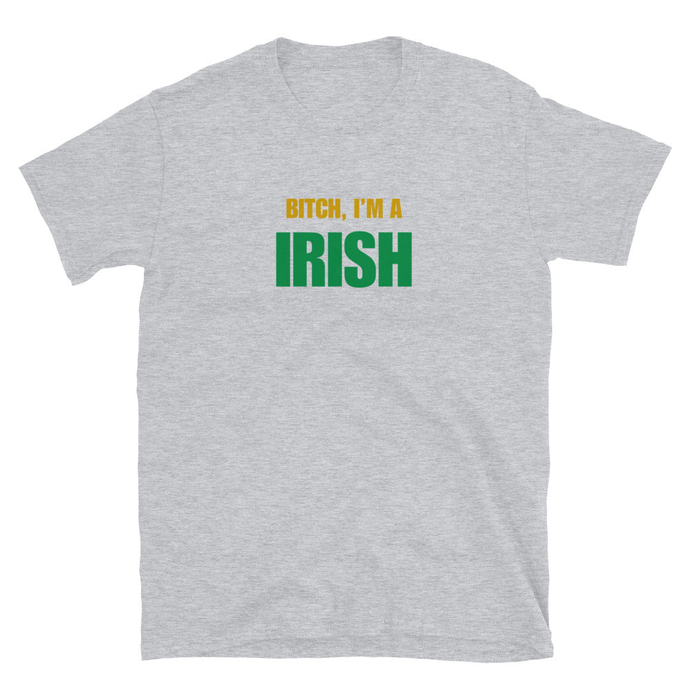 Bitch, I'm A Irish