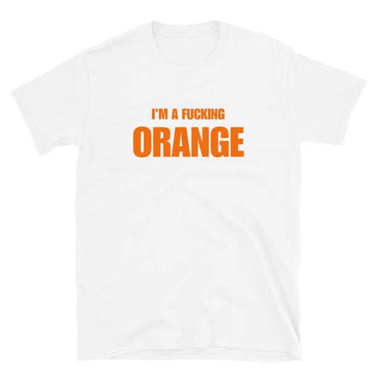 I'm A Fucking Orange